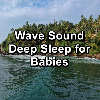 Nature Sounds Radio - Wave Sound Deep Sleep for Babies