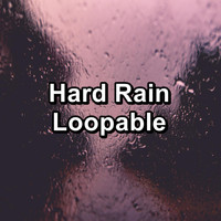 Rain Sounds for Sleep - Hard Rain Loopable