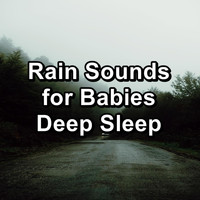 Nature - Rain Sounds for Babies Deep Sleep