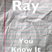 Ray - You Know It