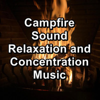 Fireplace Dream - Campfire Sound Relaxation and Concentration Music
