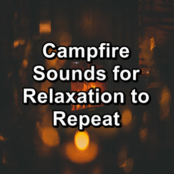Yoga - Campfire Sounds for Relaxation to Repeat