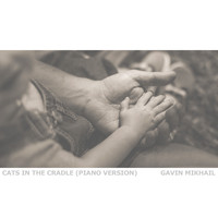 Gavin Mikhail - Cats in the Cradle (Piano Version)