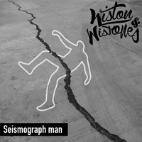 Wiston & Wistones - Seismograph Man