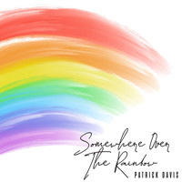 Patrick Davis - Somewhere over the Rainbow