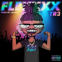 TR3 - Flexxxx (Explicit)