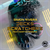 Simon Rivera - Decks Scratchers (feat. Martin Noiserz)