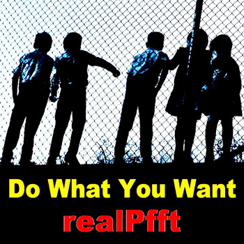 realPfft - Do What You Want