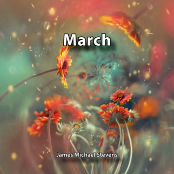 James Michael Stevens - March