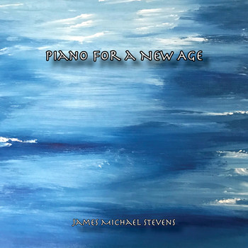 James Michael Stevens - Piano for a New Age