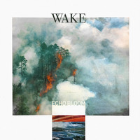 Echo Bloom - Wake