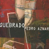 Pedro Aznar - Quebrado