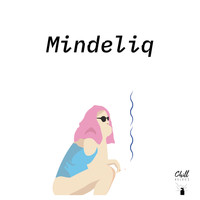 Mindeliq / Chill Select - Heavy Fog