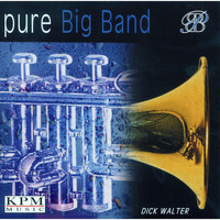 Dick Walter - Pure Big Band - Part 1