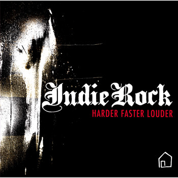 Various Artists - Indie Rock: Harder, Faster, Louder