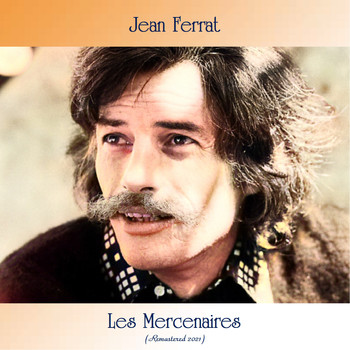 Jean Ferrat - Les mercenaires (Remastered 2021)