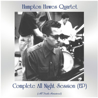 Hampton Hawes Quartet - Complete All Night Session (Remastered 2021, Ep)