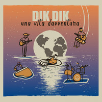Dik Dik - Una vita d'avventura