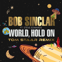 Bob Sinclar - World Hold On (Tom Staar Remix)