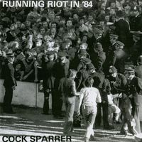 Cock Sparrer - Running Riot in '84