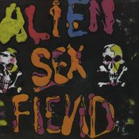 Alien Sex Fiend - The First Compact Disc (Explicit)