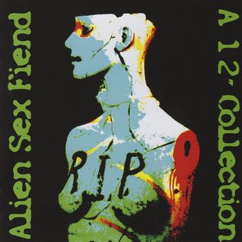 Alien Sex Fiend - R.I.P.: A 12" Collection (Explicit)