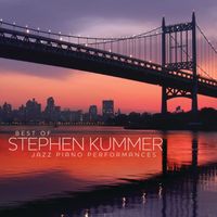 Stephen Kummer - Best Of Stephen Kummer - Jazz Piano Performances