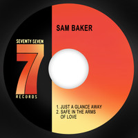 Sam Baker - Just a Glance Away / Safe in the Arms of Love