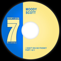 Moody Scott - I Don't Dig No Phoney