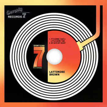 Lattimore Brown - It's Gonna Take a Little More Time