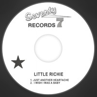 Little Richie - Just Another Heartache / I Wish I Was a Baby