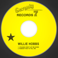Willie Hobbs - (Please) Don't Let Me Down