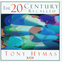 Tony Hymas - The Twentieth Century Recalled