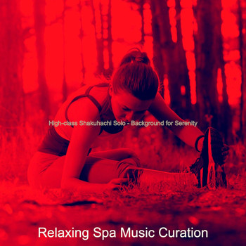 Relaxing Spa Music Curation - High-class Shakuhachi Solo - Background for Serenity