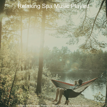 Relaxing Spa Music Playlist - Music for Massage Therapy - Shakuhachi and Acoustic Guitar