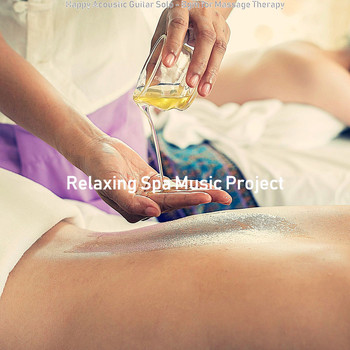 Relaxing Spa Music Project - Happy Acoustic Guitar Solo - Bgm for Massage Therapy