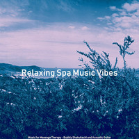Relaxing Spa Music Vibes - Music for Massage Therapy - Bubbly Shakuhachi and Acoustic Guitar