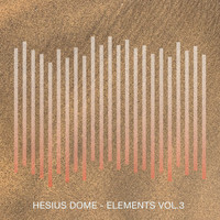 Hesius Dome - Elements, Vol. 3