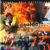 Neil Campbell Sutherland - Heroes