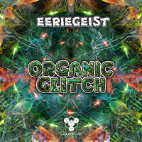 Eeriegeist - Organic Glitch