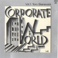 Tom Stanswick - Corporate World Vol.1 & 2