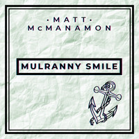 Matt McManamon - Mulranny Smile