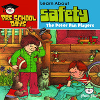 The Peter Pan Players - Pre-School Days - Learn About Safety