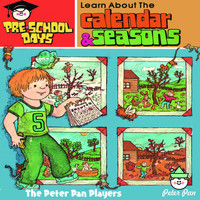 The Peter Pan Players - Pre-School Days - Learn About The Calendar and Seasons