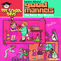 The Peter Pan Players - Pre-School Days - Learn About Good Manners