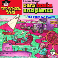 The Peter Pan Players - Pres-School Days - Learn About Cars, Boats, and Planes