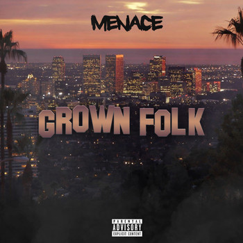 Menace - Grown Folk (Explicit)