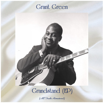 Grant Green - Grandstand (All Tracks Remastered, Ep)