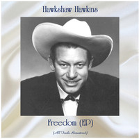 Hawkshaw Hawkins - Freedom (All Tracks Remastered, Ep)