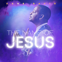 Dare David - The Name of Jesus